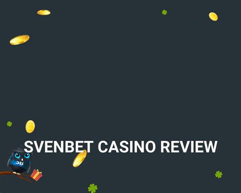 Svenbet Casino Review 2024: Expert and Player Reviews.